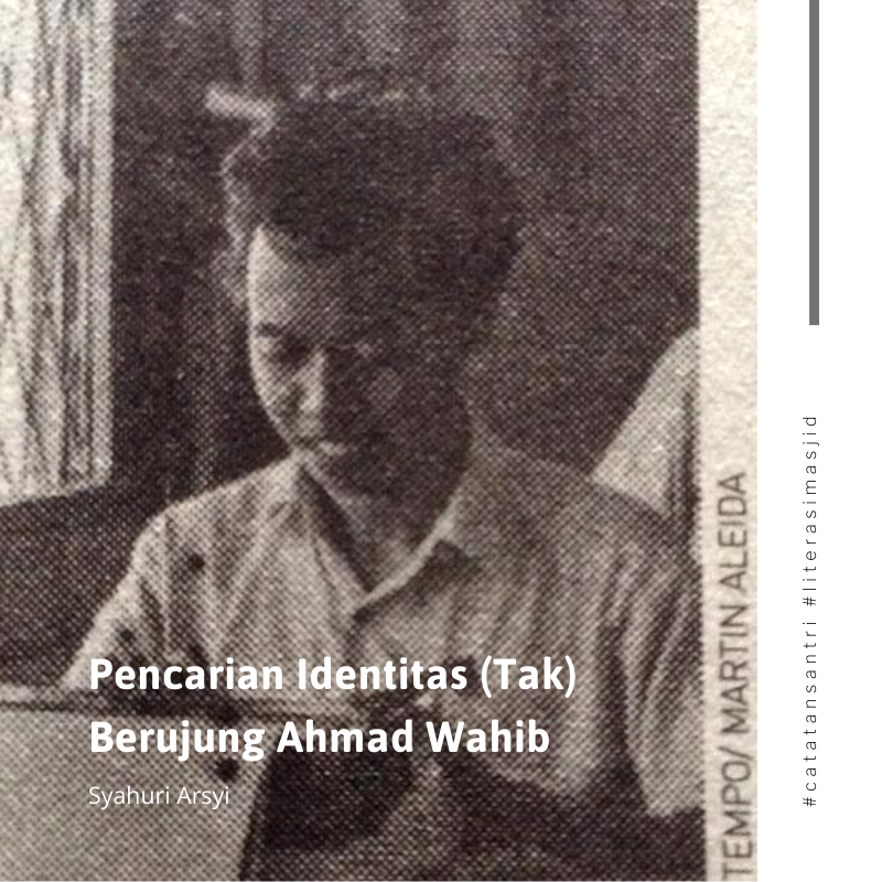 Pencarian Identitas (Tak) Berujung Ahmad Wahib