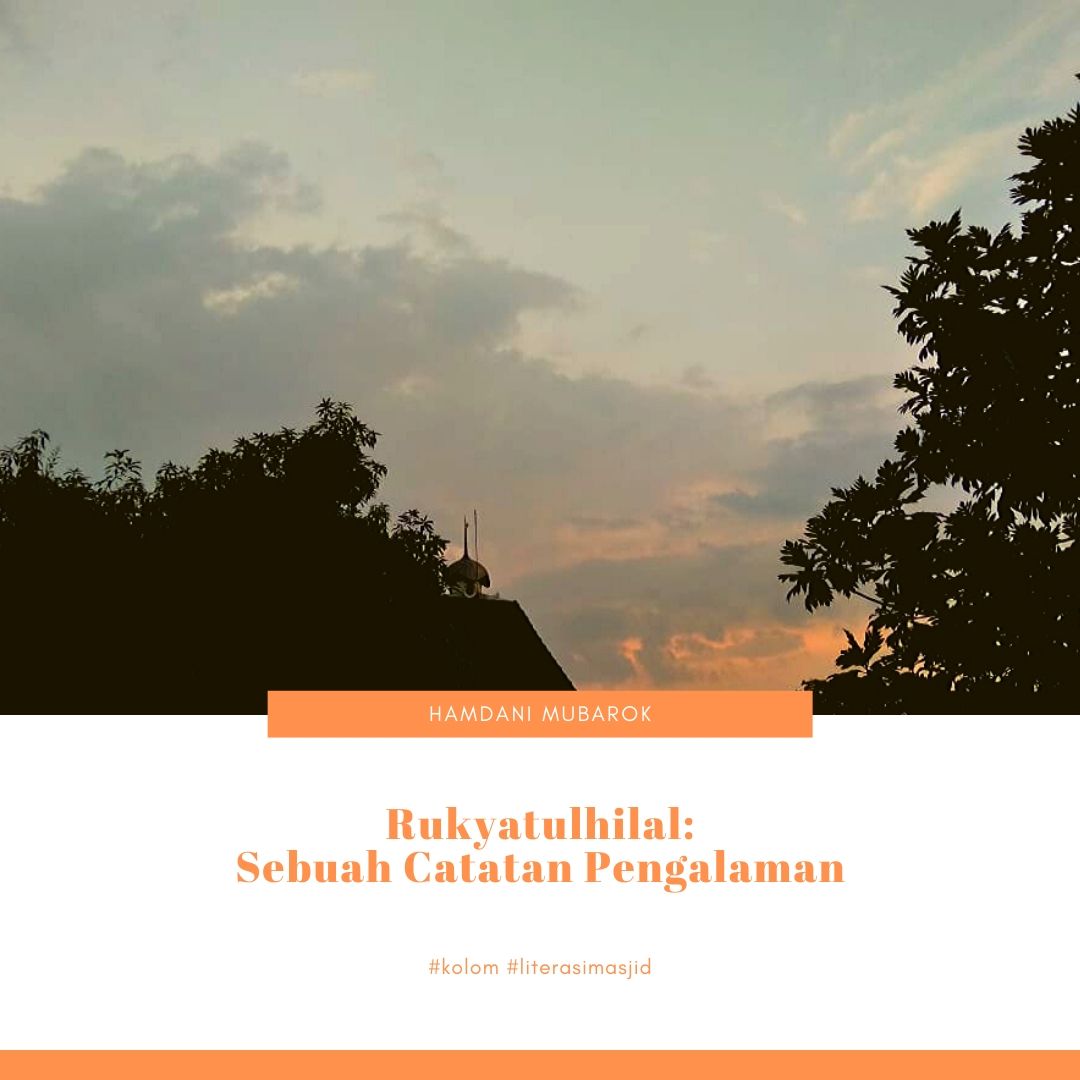 Rukyatulhilal: Sebuah Catatan Pengalaman Rukyatulhilal: Sebuah Catatan Pengalaman