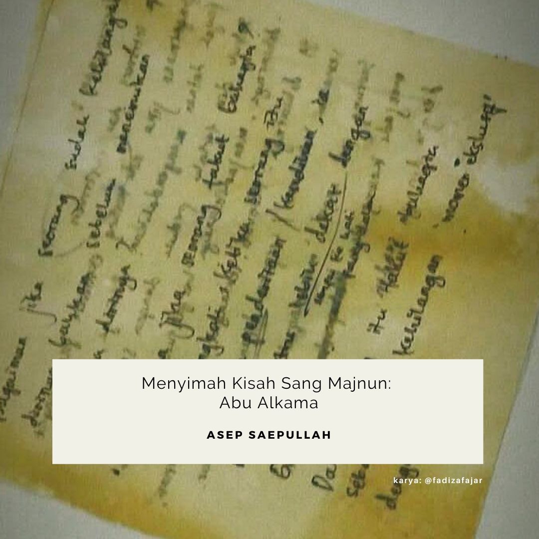 Menyimah Kisah Sang Majnun: Abu Alkama